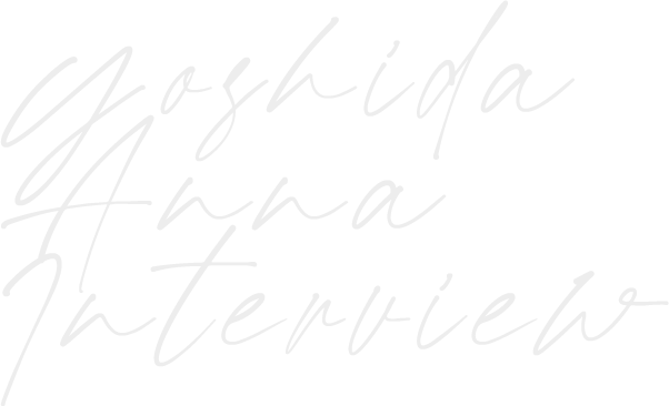 Yoshida Anna Interview